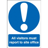 All Visitors Must Report To Site Office Sign