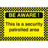 Be aware! This is a Security Patrolled Area Sign