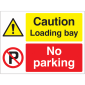 Caution Loading Bay No Parking Sign