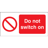 Do Not Switch On Prohibition Signs