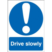 Drive Slowly Polycarbonate Mandatory Safety Sign
