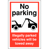 No Parking Illegally Parked Vehicles Will Be Towed Away Signs