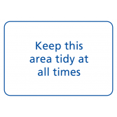 Keep This Area Tidy At All Times Signs
