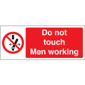 Men Working Do Not Touch Sign