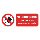 No Admittance Authorised Only Aluminium Sign