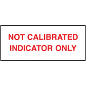 Not Calibrated Indicator Only Vinyl Cloth Labels are write calibration labels used by calibration inspectors to attach to instruments and equipment and conveys the message "Not Calibrated Indicator Only"