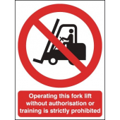 Operating This Fork Lift Without Authorisation Signs