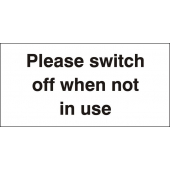 Please Switch Off When Not In Use Public Information Sign