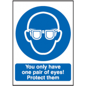 You Only Have One Pair Of Eyes Protect Them Sign