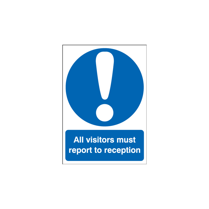 All Visitors Must Report To Reception Sign