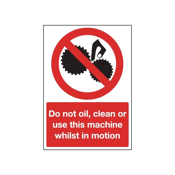 Do Not Oil Clean Or Use This Machine In Motion Signs