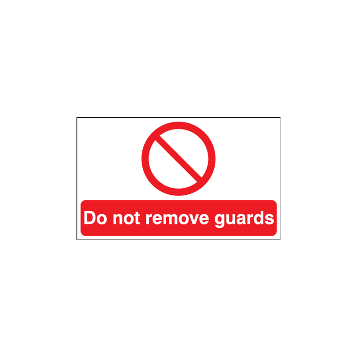Do Not Remove Guards Landscape Prohibition Sign