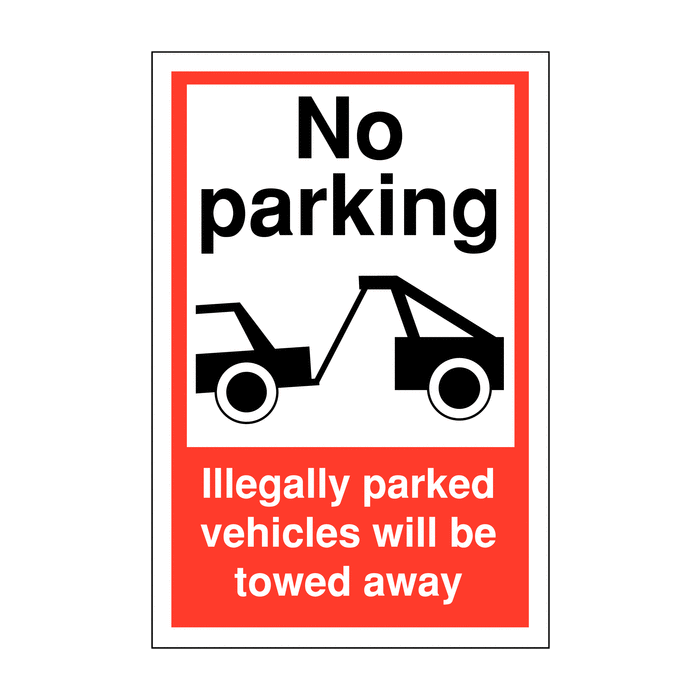 No Parking Illegally Parked Vehicles Will Be Towed Away Signs