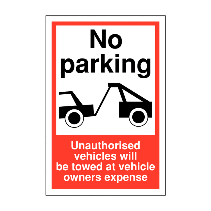 Unauthorised Vehicles Will Be Towed At Owners Expense Signs