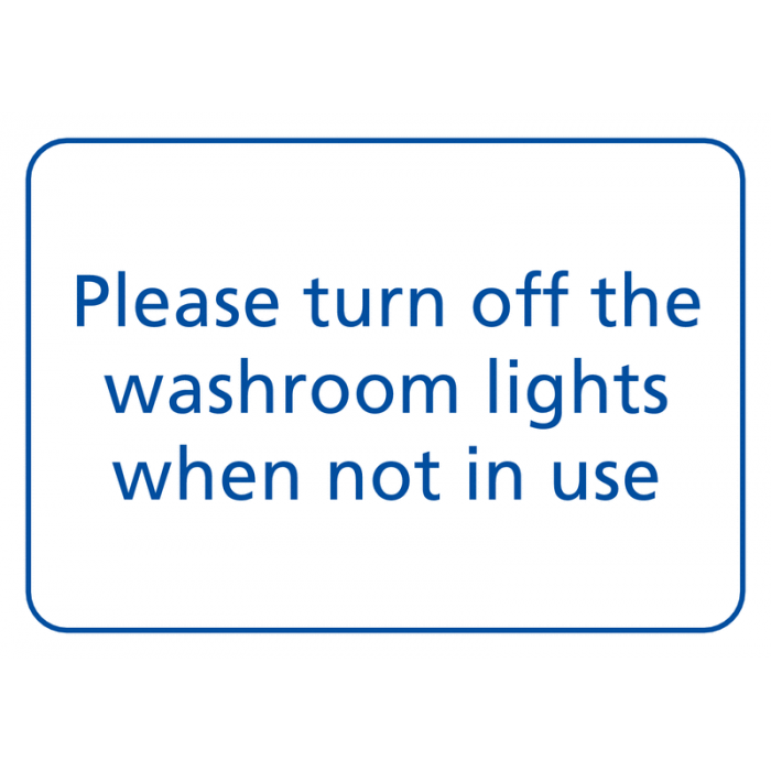 Please Turn Off Washroom Lights When Not In Use Signs