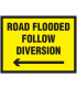 Road Flooded Follow Left Arrow Diversion Sign