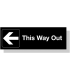 This Way Out Laser Engraved Acrylic This Way Out Signs