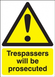 Trespassers Will Be Prosecuted Signs
