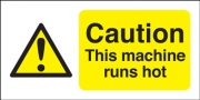 Caution This Machine Runs Hot Signs