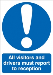 All Visitors And Drivers Must Report To Reception Signs