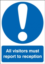 All Visitors Must Report To Reception Signs