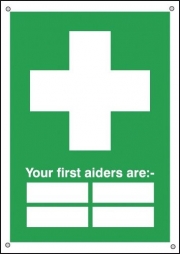 Your First Aiders Are Aluminium Sign