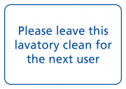 Please Leave This Lavatory Clean For The Next User Signs