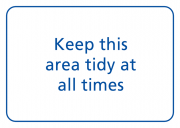 Keep This Area Tidy At All Times Signs