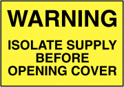 Warning Isolate Supply Before Opening Cover Labels
