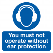 You Must Not Operate Without Ear Protection Labels
