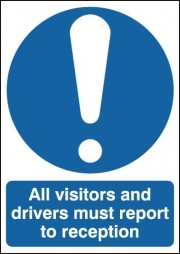 All Visitors And Drivers Report To Reception Sign