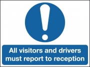 All Visitors And Drivers Must Report To Reception Aluminium Sign