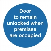 Door To Remain Unlocked When Premises Occupied Signs