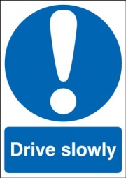 Drive Slowly Aluminium Signs