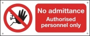 No Admittance Authorised Only Aluminium Sign