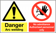 Danger Arc Welding No Admittance Signs