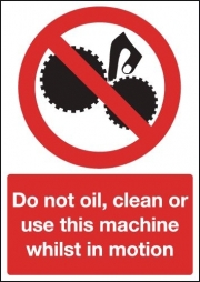 Do Not Oil Clean Or Use This Machine In Motion Signs