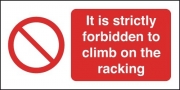 It Is Strictly Forbidden To Climb On The Racking Signs