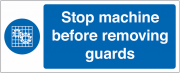 Stop Machine Before Removing Guards Symbol Signs