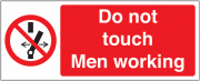 Men Working Do Not Touch Signs