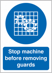 Stop Machine Before Removing Guards Signs