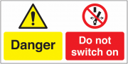 Danger Do Not Switch On Signs