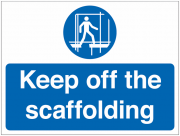 Keep Off The Scaffolding Signs