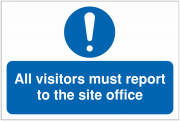 All Visitors Must Report To The Site Office Signs