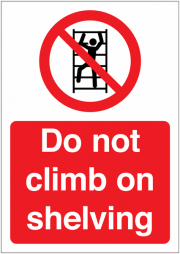 Do Not Climb On Shelving Signs