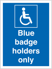 Blue Badge Holders Only Signs