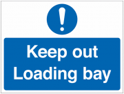Keep Out Loading Bay Rigid Plastic Signs