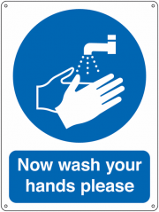 Now Wash Your Hands Please Vandal Resistant Signs