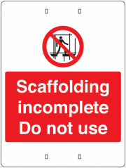 Scaffolding Incomplete Do Not Use Post Mount Signs