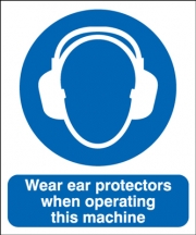 Wear Ear Protectors When Operating Machine Signs